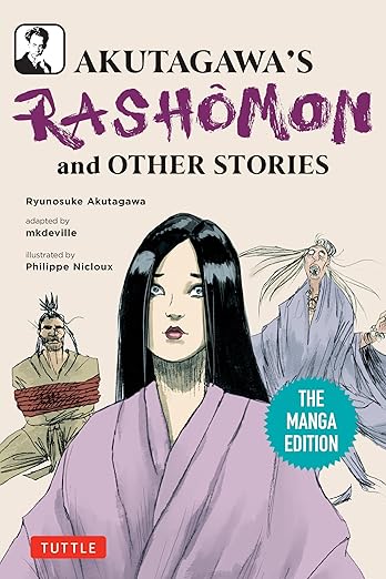 Akutagawa's Rashomon and Other Stories: The Manga Edition